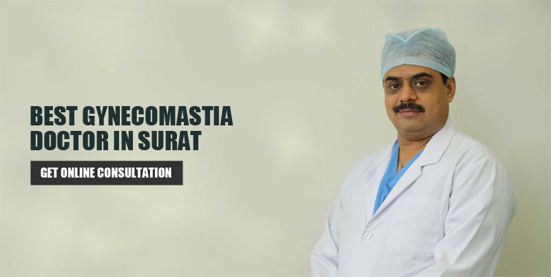 Best Gynecomastia Doctor in Surat