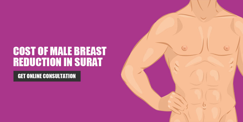 Cost of Male Breast Reduction in Surat